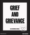 Kniha: Grief and Grievance (Phaidon). Phaidon, 2020