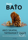 Kniha: Ako skapal tatranský tiger (Rado Baťo), 2020 Kniha: Ako skapal tatranský tiger (Rado Baťo), 2020