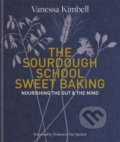 The Sourdough School: Sweet Baking - Vanessa Kimbell, Octopus Publishing Group, 2020