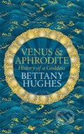 Venus and Aphrodite - Bettany Hughes, W&N, 2020