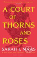 A Court of Thorns and Roses - Sarah J. Maas, Bloomsbury, 2020