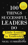 Kniha: 100 Things Successful Leaders Do (Nigel Cumberland). Nicholas Brealey Publishing, 2020