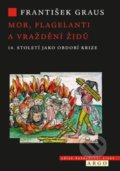 Mor, flagelanti a vraždění Židů - František Graus, 2020