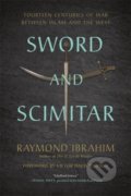 Kniha: Sword and Scimitar (Raymond Ibrahim a Victor Davis Hanson)