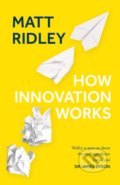 How Innovation Works - Matt Ridley, HarperCollins, 2020