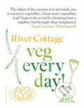 River Cottage Veg Every Day! - Hugh Fearnley-Whittingstall, Bloomsbury, 2018