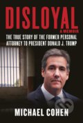 Kniha: Disloyal: A Memoir (Michael Cohen). Skyhorse, 2020
