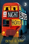 The Night Bus Hero - Onjali Q. Rauf, 2020