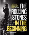 Kniha: The Rolling Stones In the Beginning (Bent Rej). Mitchell Beazley, 2020