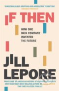 If Then - Jill Lepore, John Murray, 2020