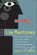 Kniha: Lie Machines (Philip N. Howard). Yale University Press, 2020