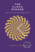 Kniha: The Clock Mirage (Joseph Mazur). Yale University Press, 2020