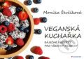 Kniha: Veganská kuchařka (Monika Ševčíková)