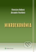Mikroekonómia - Vieroslava Holková, Alexandra Veselková, Wolters Kluwer, 2020