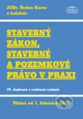 Stavebný zákon, stavebné a pozemkové právo v praxi - Štefan Korec a kolektív, Nová Práca, 2009