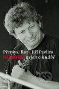Hovory nejen o hudbě - Jiří Pavlica, Přemysl Rut, Vyšehrad, 2011