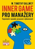 Inner Game pro manažery - W. Timothy Gallwey, Management Press, 2009