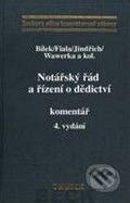 Notářský řád a řízení o dědictví - komentář - Petr Bílek, Miloslav Jindřich, Karel Wawerka a kol., C. H. Beck, 2010