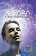 Moara - O čom všetkom je láska... - Vlastina Svátková, 2010