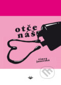 Kniha: Otče náš (Timea Janovská). Vydavateľstvo Michala Vaška, 2010