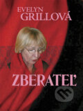 Kniha: Zberateľ (Evelyn Grillová). Vydavateľstvo Spolku slovenských spisovateľov, 2010