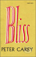 Bliss - Peter Carey, Faber and Faber, 2009