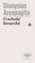 Kniha: O nebeské hierarchii (Dionysios Areopagita). Vyšehrad, 2010