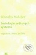 Sociologie světových systémů - Stanislav Holubec, SLON, 2010