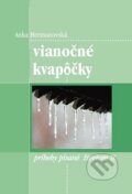 Kniha: Vianočné kvapôčky (Anka Hermanovská). Vydavateľstvo Michala Vaška