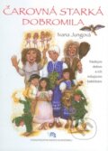 Kniha: Čarovná starká Dobromila (Ivana Jungová)