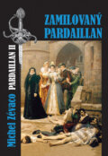 Kniha: Zamilovaný Pardaillan (Michel Zévaco). Akcent, 2009