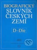 Biografický slovník českých zemí (D - Die) - Pavla Vošahlíková a kolektív, 2010
