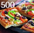 500 Pizzy, chleby a placky - Rebecca Baugnietová, Slovart CZ, 2010