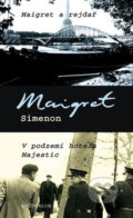 Maigret a rejdař / V podzemí hotelu Majestic - Georges Simenon, 2009