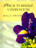 Kniha: Přeji Ti brzké uzdravení (Alžběta Sirovátková)