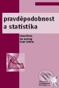 Kniha: Pravděpodobnost a statistika (Diana Bílková, Petr Budinský a Václav Vohánka). Aleš Čeněk, 2009