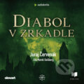 Diabol v zrkadle - Juraj Červenák, Publixing, Slovart, 2020