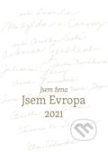 Nástěnný kalendář Jsem žena, jsem Evropa 2021 (Ivy Morwen, Lilia Khousnoutdinova a Michaela Cásková). Artur, 2020