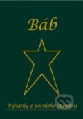 Výňatky z perského Bayánu - Báb, Bahá&#039;í nakladatelství, 2020