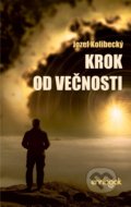 Krok od večnosti - Jozef Kolibecký, Enribook, 2020
