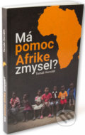 Má pomoc Afrike zmysel? - Tomáš  Horváth, Tomáš Horváth, 2020