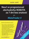 Nauč se programovat obchodního ROBOTA za 7 dní bez znalostí pro MetaTrader 4 - Radek Janáč, traderi.cz, 2020
