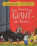 Smartest Giant in Town - Julia Donaldson, Pan Macmillan