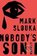 Kniha: Nobody´s Son : A Memoir (Mark Slouka). Bohemian Ventures, 2016