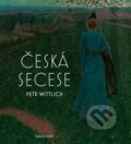 Česká secese - Petr Wittlich, Karolinum, 2020
