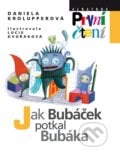 Jak Bubáček potkal Bubáka - Daniela Krolupperová, Lucie Dvořáková (ilustrácie), Albatros CZ, 2020