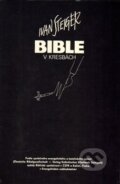 Bible v kresbách - Ivan Steiger, Kalich, 1990
