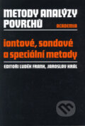 Kniha: Metody analýzy povrchů (Jaroslav Král, Luděk Frank a kolektív). Academia, 2001
