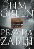 Kniha: Pravda zabíjí (Tim Green). BB/art, 2001