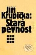 Kniha: Stará pevnost (Jiří Krupička). Paseka, 2001